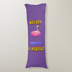 Nobody is perfect - flamingo with swimming ring body pillow