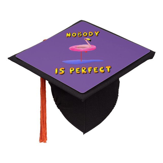 Nobody is perfect - flamingo with swimming ring graduation cap topper (Angled)