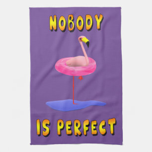 Nobody is perfect - flamingo with swimming ring kitchen towel