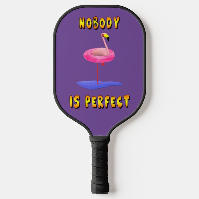 Nobody is perfect - flamingo with swimming ring pickleball paddle (Front)