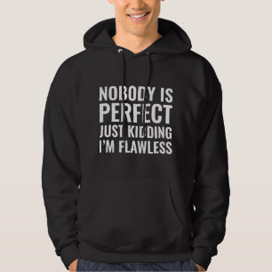 Nobody Is Perfect Hoodie