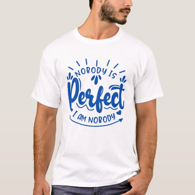 Nobody is Perfect T-Shirt (Front)