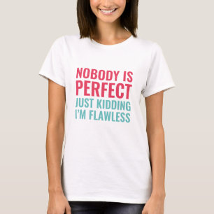 Nobody Is Perfect T-Shirt