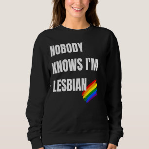 Nobody Knows I M Lesbian Funny Lgbt Pride Sweatshirt