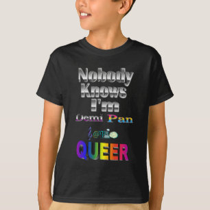Nobody Knows I'm Demi Pan SM Sapio QUEER T-Shirt