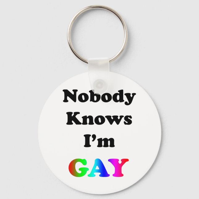 Nobody Knows I'm Gay Keychain (Front)