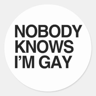 NOBODY KNOWS I'M GAY -.png Classic Round Sticker