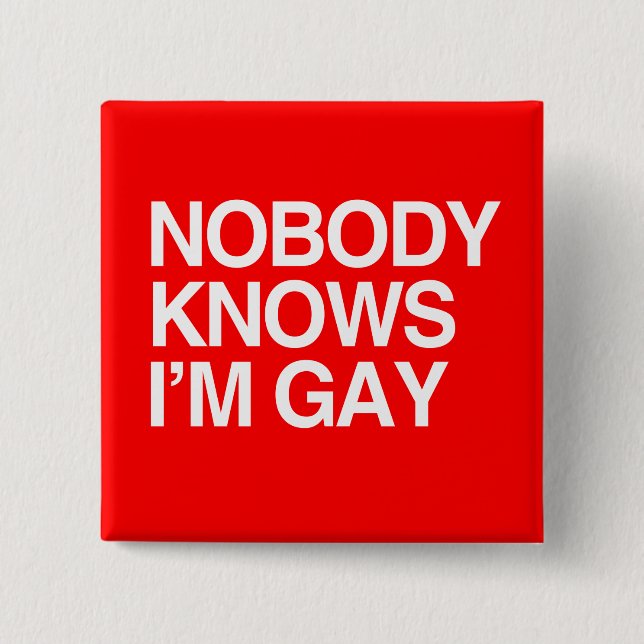 NOBODY KNOWS I'M GAY - WHITE -.png 2 Inch Square Button (Front)