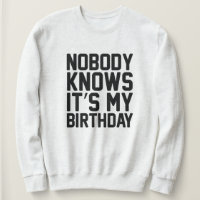 Nobody Knows It's My Birthday