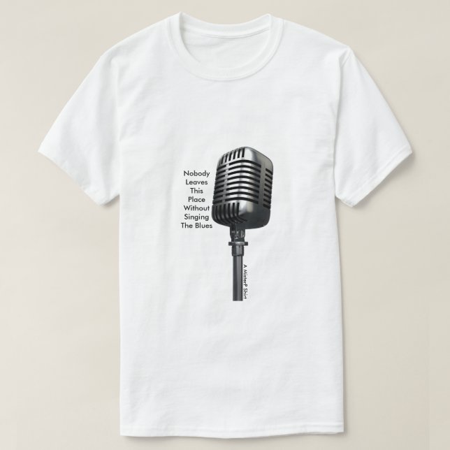 Nobody Leaves This Place... - A MisterP Shirt (Design Front)