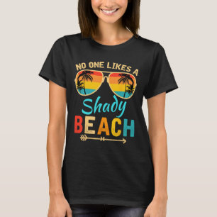 Nobody Like A Shady Beach Vacay Mode Travelling Su T-Shirt