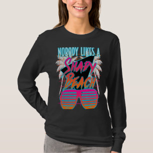 Nobody likes a shady Beach 80's grid palm trees su T-Shirt