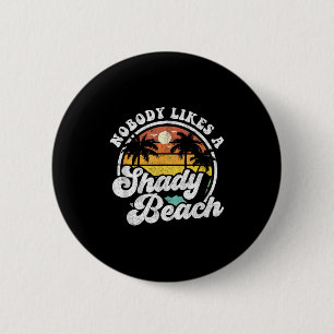 Nobody Likes A Shady Beach Funny Retro 70s Beach W 2 Inch Round Button