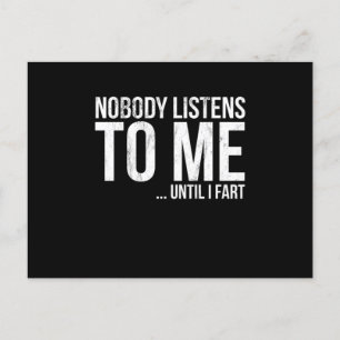 Nobody Listens To Me Until I Fart  Postcard