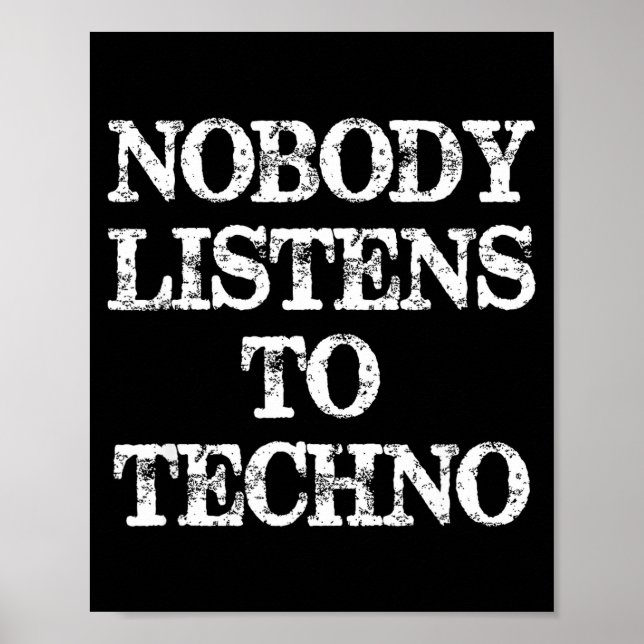 Nobody Listens To Techno  Poster (Front)