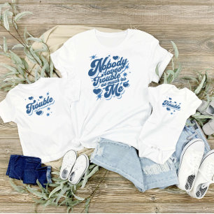 Nobody Loves Trouble As Much As Me Mommy and Me  T-Shirt