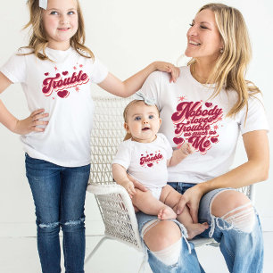 Nobody Loves Trouble As Much As Me Mommy and Me T-Shirt