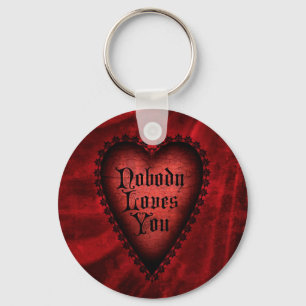 Nobody Loves You Gothic Valentine Keychain