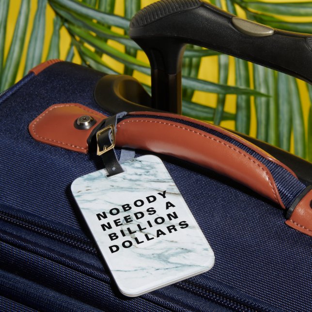Nobody Needs a Billion Dollars Luggage Tag (Front Insitu 1)