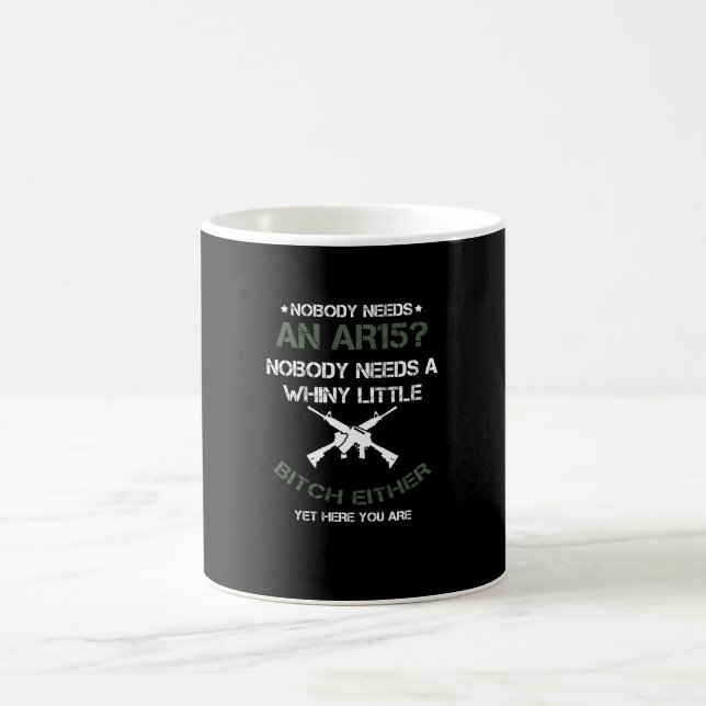Nobody Needs An AR15 Gun Lovers Coffee Mug (Center)