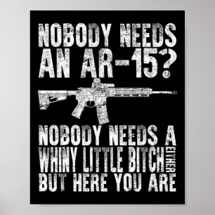 Nobody Needs And Ar-15 United States Funny Republi Poster