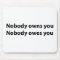 Nobody Owns/Owes You