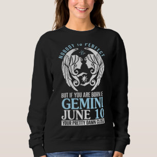 Nobody Perfect But If You Are Born As Gemini June Sweatshirt