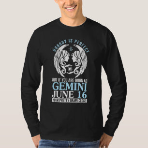 Nobody Perfect But If You Are Born As Gemini June T-Shirt