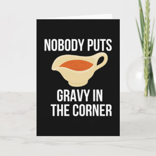 Nobody Puts Gravy In The Corner Thanksgiving Match Card
