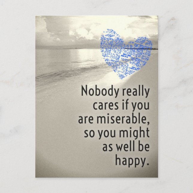 Nobody really cares if you are miserable Postcard (Front)