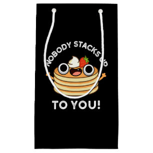 Nobody Stacks Up To You Funny Pancake Pun Dark BG Small Gift Bag