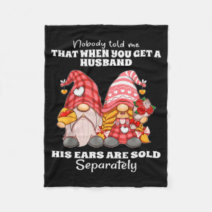Nobody Told Me That When You Get A Husband His Ear Fleece Blanket