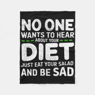 Nobody Wants To Hear About Your Diet Funny Gym Wor Fleece Blanket