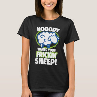 Nobody Wants Your Frickin Sheep Board Game  1 T-Shirt