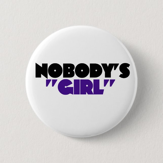 Nobody's Girl 2 Inch Round Button (Front)