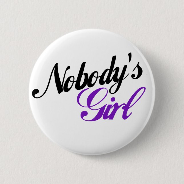 Nobody's Girl 2 Inch Round Button (Front)