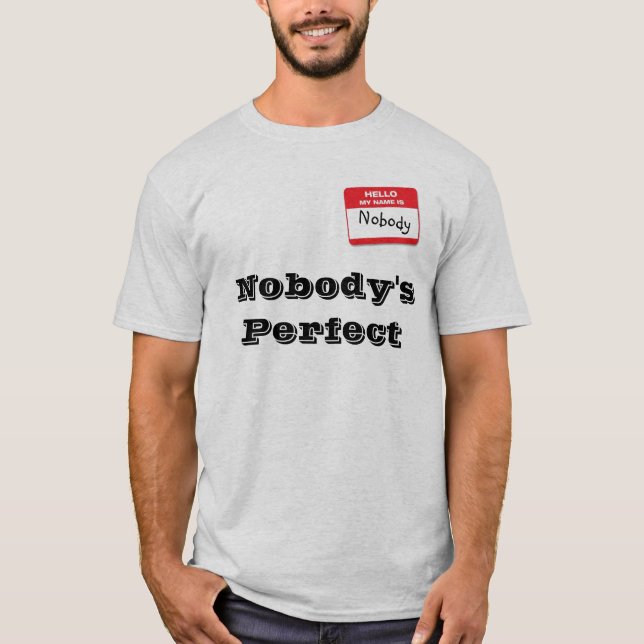 Nobody's Perfect T-Shirt (Front)