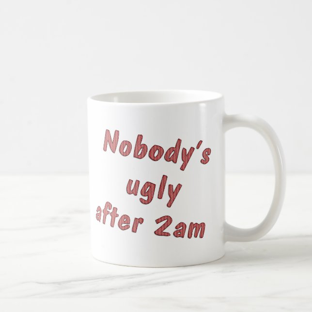 Nobody's Ugly Coffee Mug (Right)