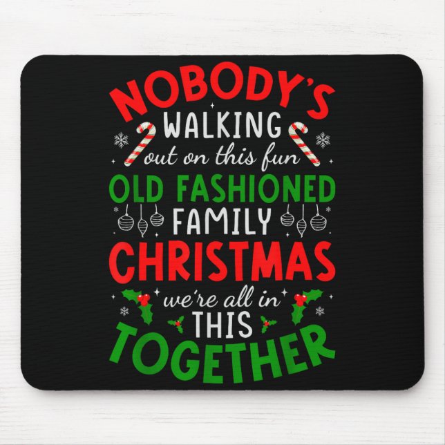 Nobody's Walking Out On This Fun Old Fashioned Fam Mouse Pad (Front)
