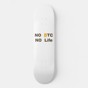 NoBTC NoLIFE Skateboard