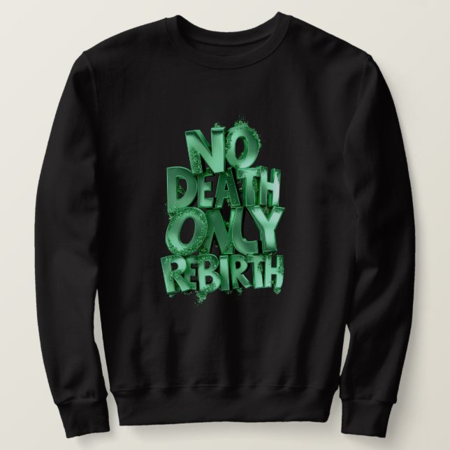 Nodeath Only Rebirth Mens Black Sweatshirt  (Design Front)