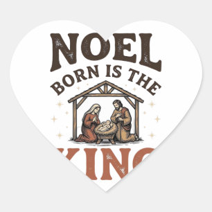 Noel Born Is the King Vintage Nativity Christmas Heart Sticker