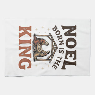 Noel Born Is the King Vintage Nativity Christmas Kitchen Towel