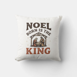 Noel Born Is the King Vintage Nativity Christmas Throw Pillow