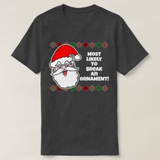 Noël le plus susceptible de... T-shirt de plaisant