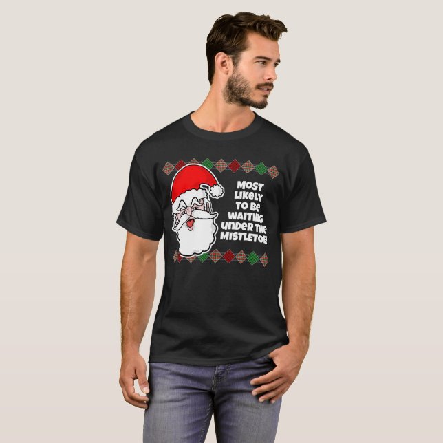 Noël le plus susceptible de... T-shirt de plaisant (Devant entier)