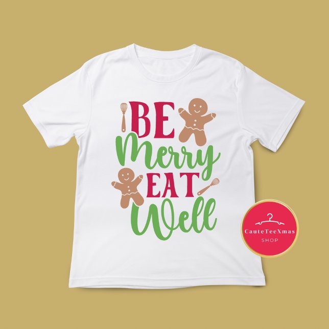 Noël Sois Joyeux Mange Bien T-shirt (Créateur téléchargé)