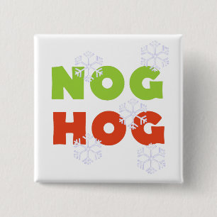 Nog Hog Holiday Tshirts and Gifts 2 Inch Square Button