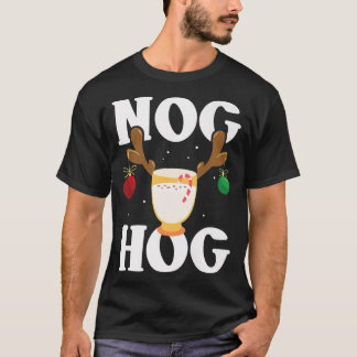 Nog Hog National Eggnog Day Egg Nog Christmas Ho T-Shirt
