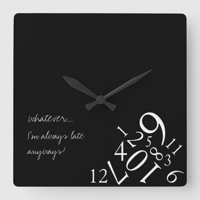 Noir & Blanc Toujours En Retard : Horloge Mur Carr (Recto)